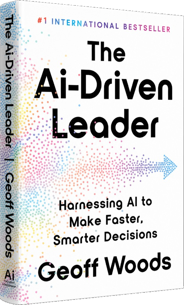 The AI-Driven Leader: Harnessing AI to Make Faster, Smarter Decisions, by Geoff Woods